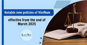 Notable new policies of Vietnam effective from the end of March 2025
